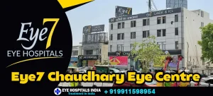 Eye7-Chaudhary-Eye-Centre-lajpat-nagar